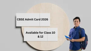CBSE Admit Card 2026 for Class 10 & 12: Download Board Exam Hall Ticket