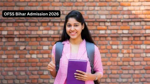 OFSS Bihar Admission 2026: Eligibility, Application Fee, Merit List, Apply Details