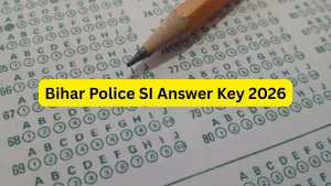 Bihar Police SI Answer Key 2026: Check Set-Wise Answers for 18 & 21 January Exams